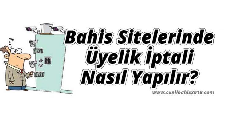 Bahis Sitelerinde Üyelik İptali Nasıl Yapılır?